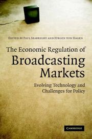 The economic regulation of broadcasting markets : evolving technology and the challenges for policy / edited by Paul Seabright and Jürgen von Hagen.