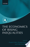The economics of rising inequalities / edited by Daniel Cohen, Thomas Piketty and Gilles Saint-Paul.