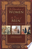 The education of women ; &, the vices of men : two Qajar tracts / translated from the Persian and with an introduction by Hasan Javadi and Willem Floor.