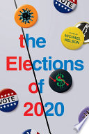 The elections of 2020 / edited by Michael Nelson.