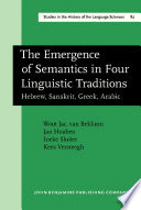 The emergence of semantics in four linguistic traditions : Hebrew, Sanskrit, Greek, Arabic /