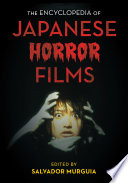 The encyclopedia of Japanese horror films /