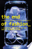 The end of fashion : clothing and dress in the age of globalization /