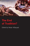 The end of tradition? / edited by Nezar AlSayyad.