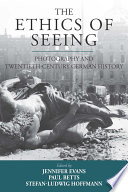 The ethics of seeing : 20th century German photography /