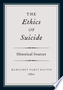 The ethics of suicide : historical sources /