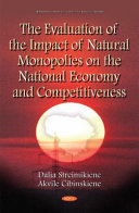 The evaluation of the impact of natural monopolies on the national economy and competitiveness /