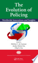 The evolution of policing : worldwide innovations and insights /