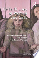 The faith lives of women and girls : qualitative research perspectives /