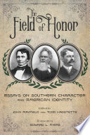 The field of honor : essays on southern character and American identity /