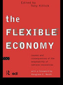 The flexible economy : causes and consequences of the adaptability of national economies / edited by Tony Killick.