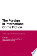 The foreign in international crime fiction : transcultural representations /