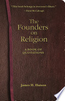 The founders on religion : a book of quotations /