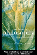 The future of philosophy : towards the twenty-first century /