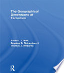 The geographical dimensions of terrorism / edited by Susan L. Cutter, Douglas B. Richardson, and Thomas J. Wilbanks.