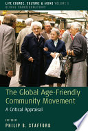The global age-friendly community movement : a critical appraisal /