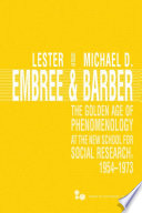 The golden age of phenomenology at the New School for Social Research, 1954-1973 / edited by Lester Embree and Michael D. Barber.