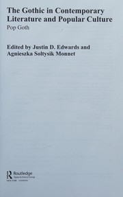 The gothic in contemporary literature and popular culture pop goth / edited by Justin D. Edwards and Agnieszka Soltysik Monnet.