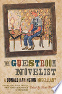 The guestroom novelist : a Donald Harington miscellany / edited by Brian Walter.