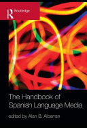 The handbook of Spanish language media /