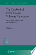 The handbook of environmental voluntary agreements : design, implementation and evaluation issues /