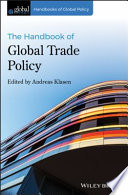 The handbook of global trade policy / edited by Andreas Klasen.