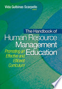 The handbook of human resource management education : promoting an effective and efficient curriculum /