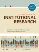 The handbook of institutional research [edited by] Richard D. Howard, Gerald W. McLaughlin, William E. Knight, and associates.