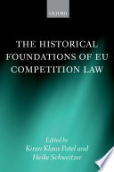 The historical foundations of EU competition law /