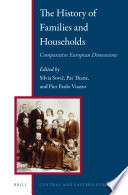 The history of families and households : comparative European dimensions / edited by Silvia Sovič, Pat Thane, and Pier Paolo Viazzo.