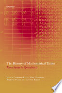 The history of mathematical tables : from Sumer to spreadsheets / edited by M. Campbell-Kelly [and others].