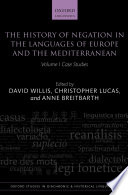 The history of negation in the languages of Europe and the Mediterranean.