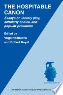 The hospitable canon : essays on literary play, scholarly choice, and popular pressures / edited by Virgil Nemoianu and Robert Royal.