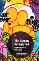 The human reimagined : posthumanism in Russia /