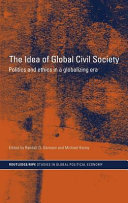 The idea of global civil society : politics and ethics in a globalizing era /