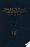 The impact of imperial Rome on religions, ritual and religious life in the Roman Empire : proceedings of the fifth workshop of the international network Impact of Empire (Roman Empire, 200 B.C.-A.D. 476), Münster, June 30-July 4, 2004 /