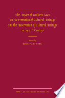 The impact of uniform laws on the protection of cultural heritage and the preservation of cultural heritage in the 21st century /