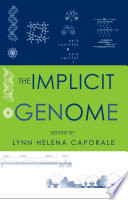 The implicit genome / edited by Lynn Helena Caporale.
