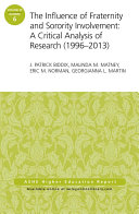 The influence of fraternity and sorority involvement : a critical analysis of research (1996-2013) / J. Patrick Biddix [and three others].