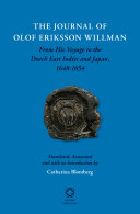 The journal of Olof Eriksson Willman : from his voyage to the Dutch East Indies and Japan, 1648-1654 / translated, annotated and with an introduction by Catharina Blomberg.