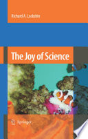 The joy of science : an examination of how scientists ask and answer questions using the story of evolution as a paradigm / edited by Richard A. Lockshin.