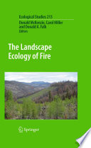 The landscape ecology of fire / Donald McKenzie, Carol Miller, Donald A. Falk, editors.