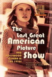 The last great American picture show : new Hollywood cinema in the 1970s /