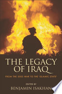 The legacy of Iraq : from the 2003 War to the 'Islamic State' /