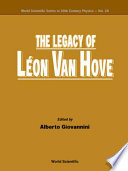 The legacy of Léon Van Hove / edited by Alberto Giovannini.