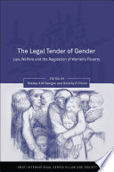 The legal tender of gender : welfare, law and the regulation of women's poverty / edited by Shelley AM Gavigan and Dorothy E Chunn.