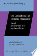 The lexical basis of sentence processing : formal, computational, and experimental issues /