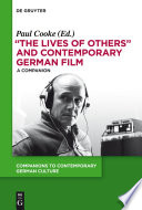 The lives of others and contemporary German film : a companion / edited by Paul Cooke.