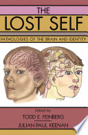 The lost self : pathologies of the brain and identity /