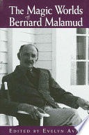 The magic worlds of Bernard Malamud /